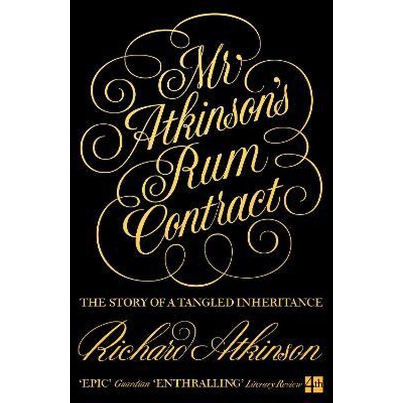 Mr Atkinsons Rum Contract : The Story of a Tangled Inheritance