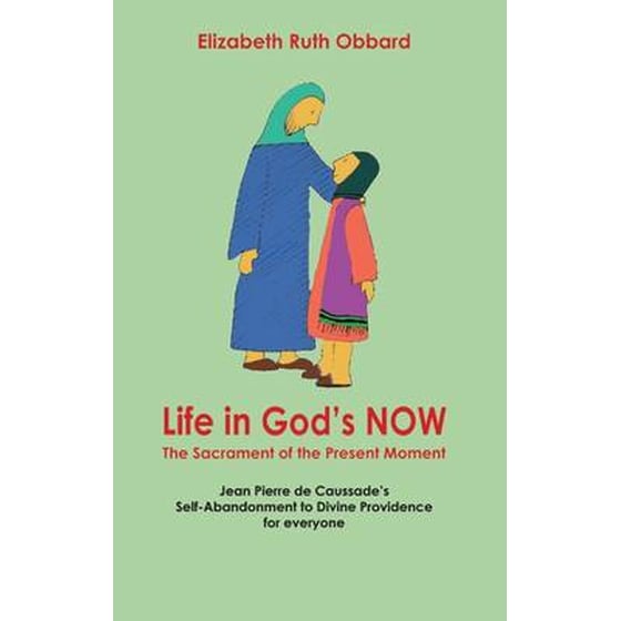 Life in God's Now- The Sacrament of the Present Moment image 0
