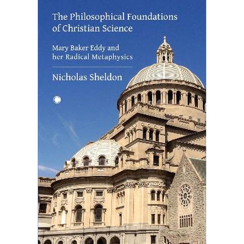 The Philosophical Foundations of Christian Science