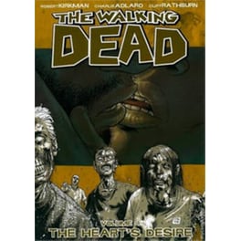 The Walking Dead Volume 4- The Heart's Desire v. 4 The Walking Dead Volume 4- The Heart's Desire The Heart's Desire