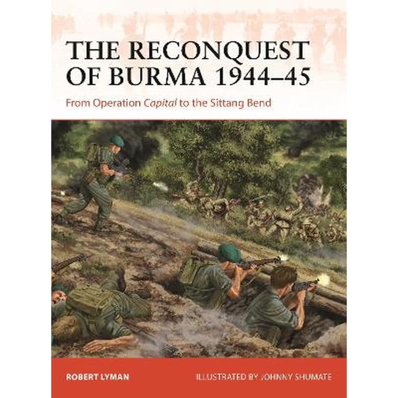 The Reconquest of Burma 1944–45