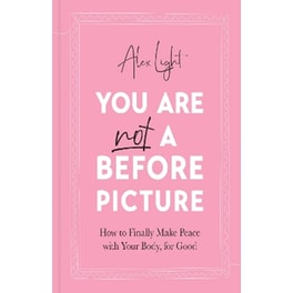 You Are Not a Before Picture