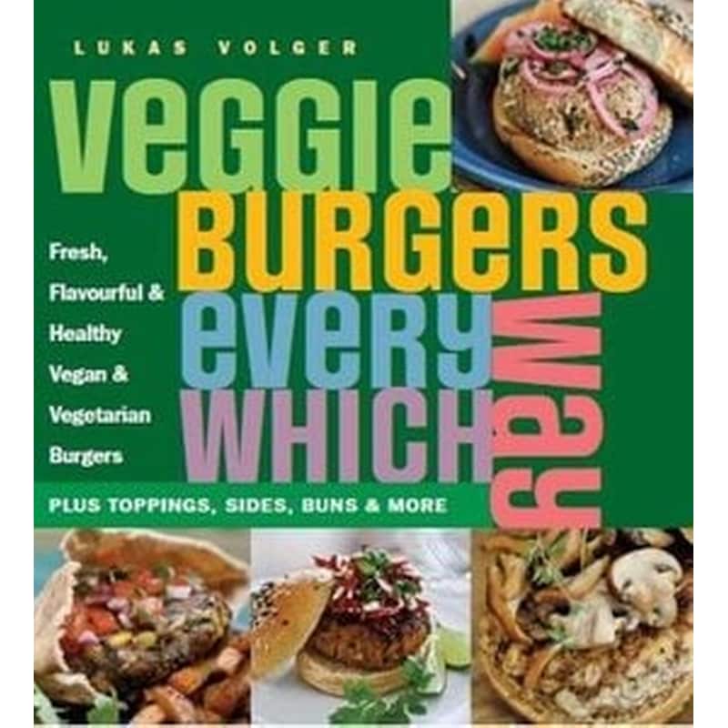 Veggie Burgers Every Which Way