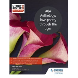 Study and Revise for AS/A-level: AQA Anthology: love poetry through the ages