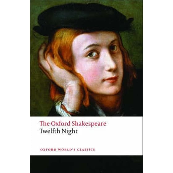 The Twelfth Night, or What You Will- The Oxford Shakespeare image 0