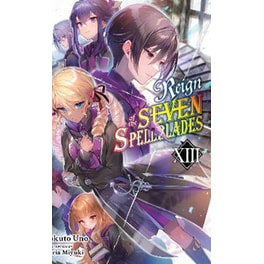 Reign of the Seven Spellblades, Vol. 13 (light novel)