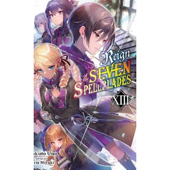 Reign of the Seven Spellblades, Vol. 13 (light novel) image 0