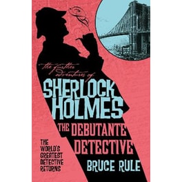 The Further Adventures of Sherlock Holmes - The Debutante Detective
