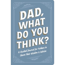 Dad, What Do You Think?