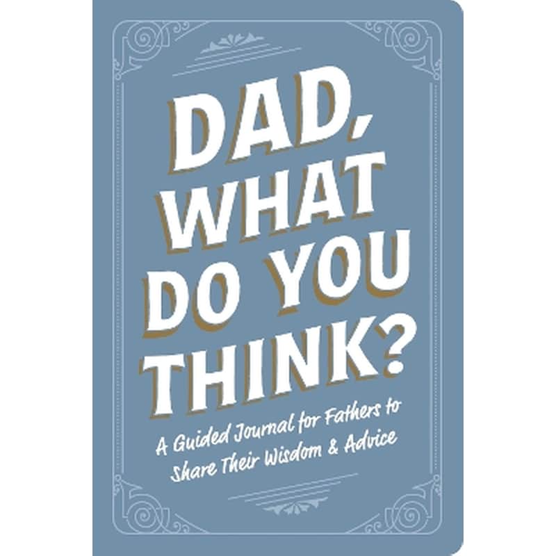 Dad, What Do You Think?