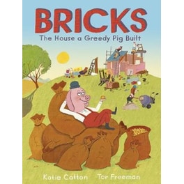 Bricks : The House a Greedy Pig Built