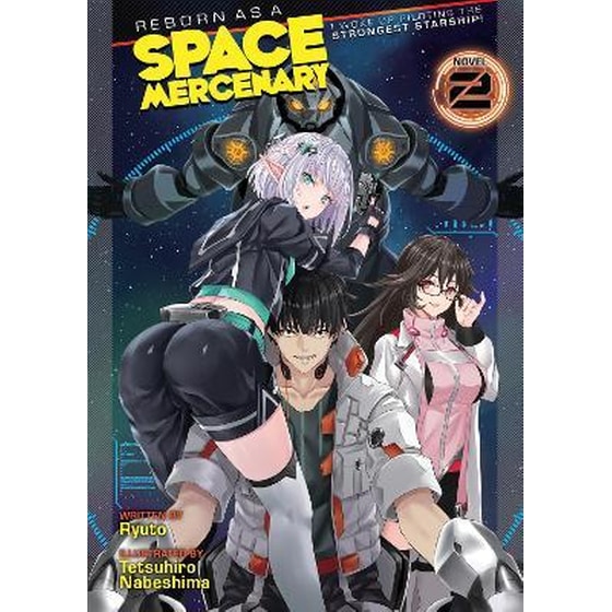 Reborn as a Space Mercenary: I Woke Up Piloting the Strongest Starship! (Light Novel), Vol. 2 image 0