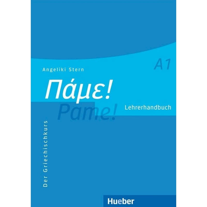 Pame A1 - Der Griechischkurs: Lehrerhandbuch