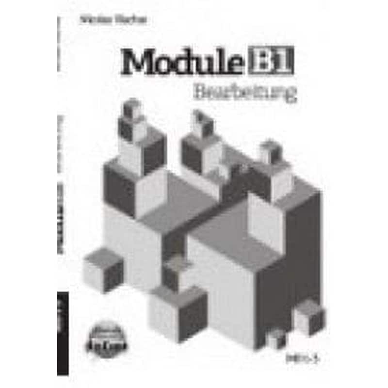 MODULE B1 BEARBEITUNG