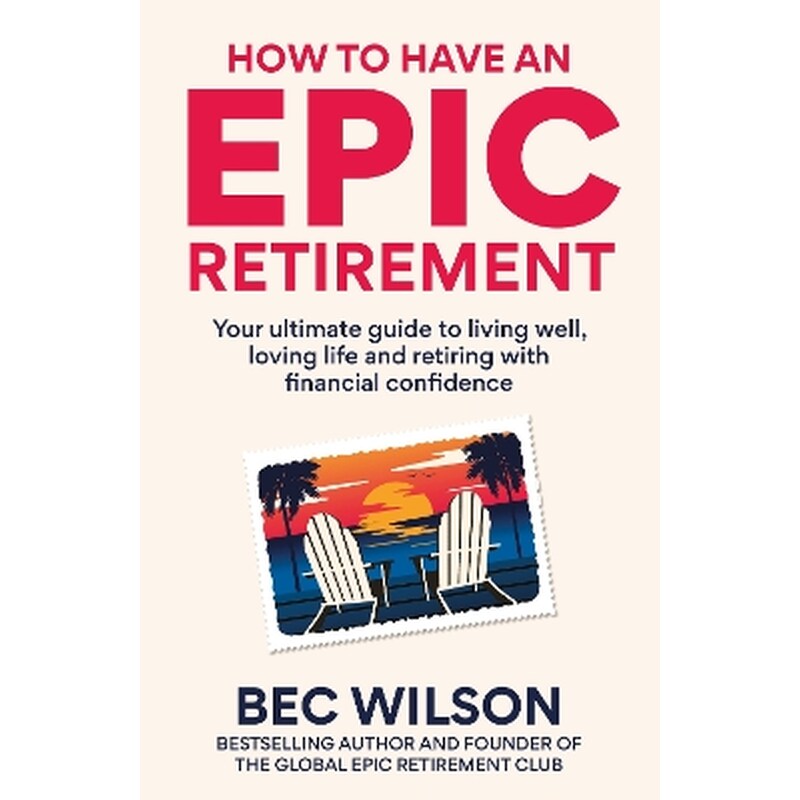 How to Have an Epic Retirement
