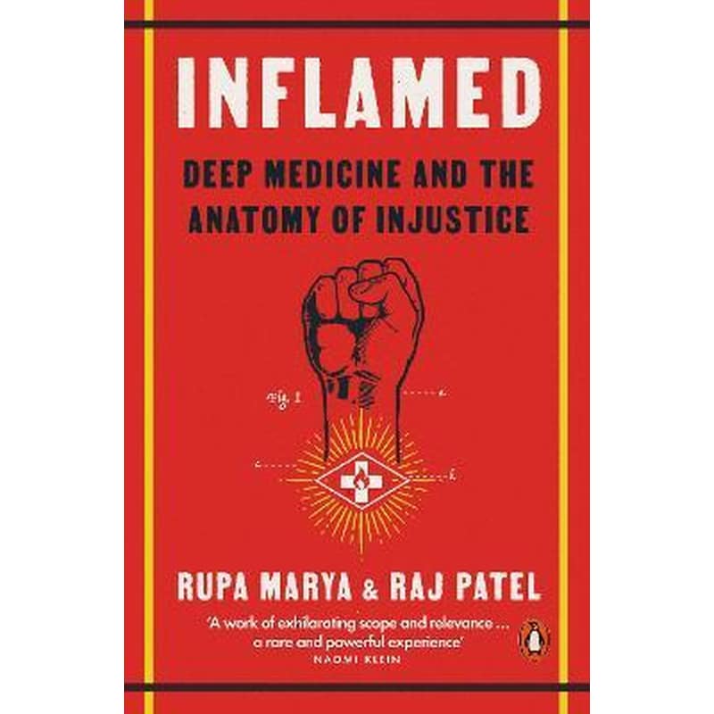 Inflamed : Deep Medicine And The Anatomy Of Injustice