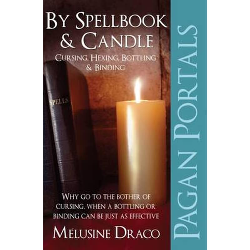 Pagan Portals - By Spellbook Candle - Cursing, Hexing, Bottling Binding