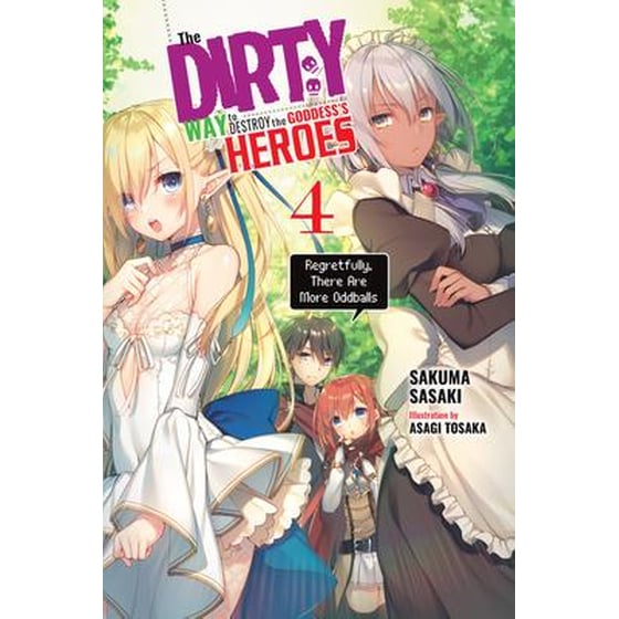 Dirty Way to Destroy the Goddess's Heroes, Vol. 4 (light novel) image 0