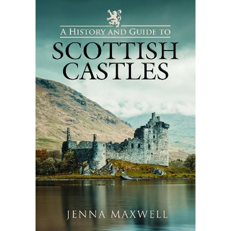 A History and Guide to Scottish Castles