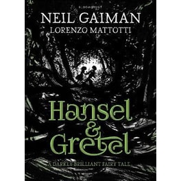 Hansel and Gretel : a beautiful illustrated version of the classic fairytale