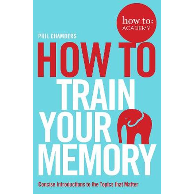 How to- Train Your Memory