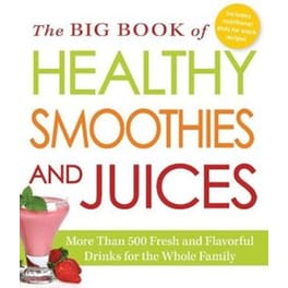 The Big Book of Healthy Smoothies and Juices