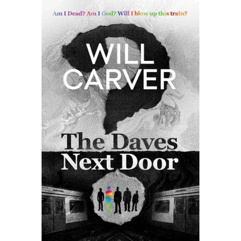 The Daves Next Door : The shocking, explosive new thriller from cult bestselling author Will Carver