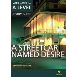 York Notes for A-level - A Streetcar Named Desire