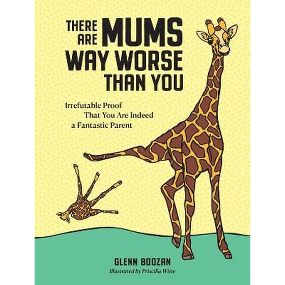 There Are Mums Way Worse Than You image 0