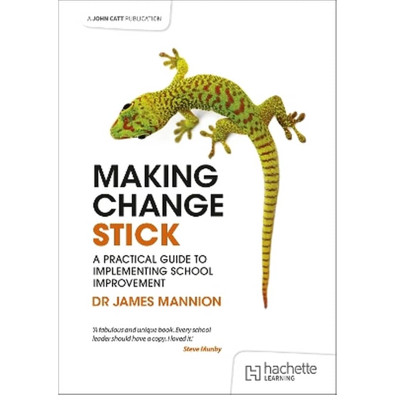Making Change Stick: A Practical Guide to Implementing School Improvement