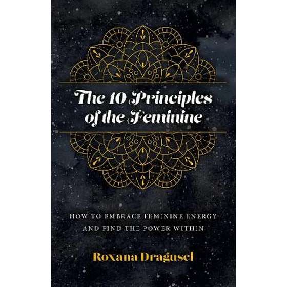 10 Principles of the Feminine, The - How to Embrace Feminine Energy and Find the Power Within image 0