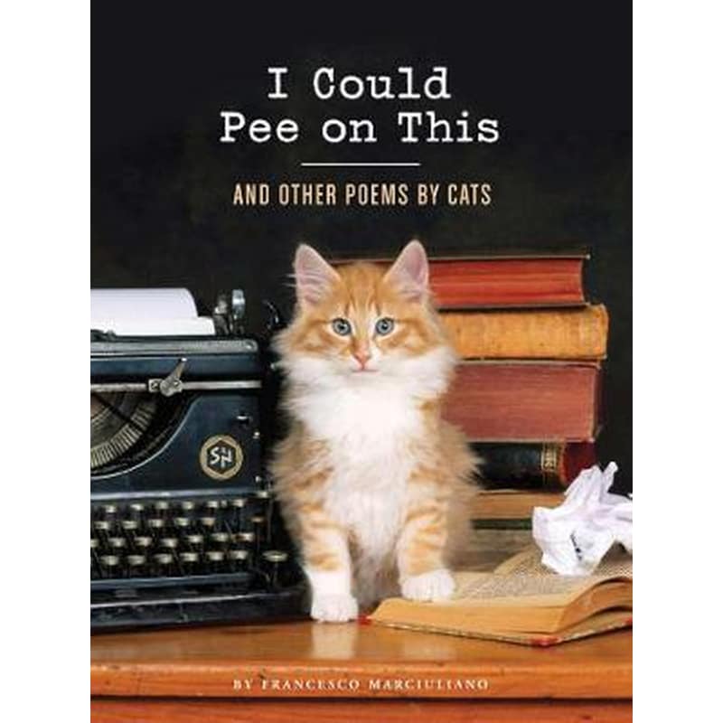 I Could Pee on This- And Other Poems by Cats