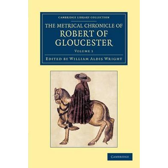 The Metrical Chronicle of Robert of Gloucester Volume 1 image 0