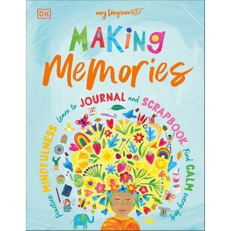 Making Memories : Practice Mindfulness, Learn to Journal and Scrapbook, Find Calm Every Day