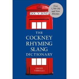 The Cockney Rhyming Slang Dictionary