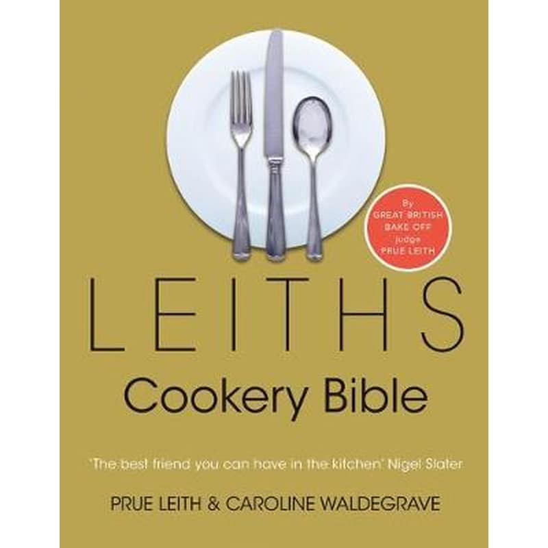 Leiths Cookery Bible: 3rd ed.