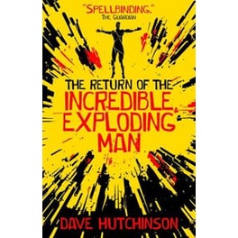 The Return of the Incredible Exploding Man