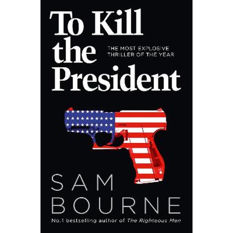 To Kill the President