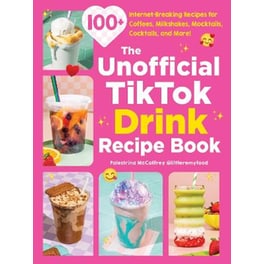 The Unofficial TikTok Drink Recipe Book