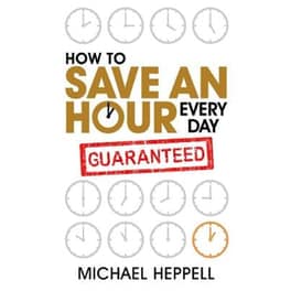 How to Save An Hour Every Day