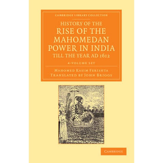 History of the Rise of the Mahomedan Power in India, till the Year AD 1612 4 Volume Set History of the Rise of the Mahomedan Power in India, till the Year AD 1612 4 Volume Set image 0