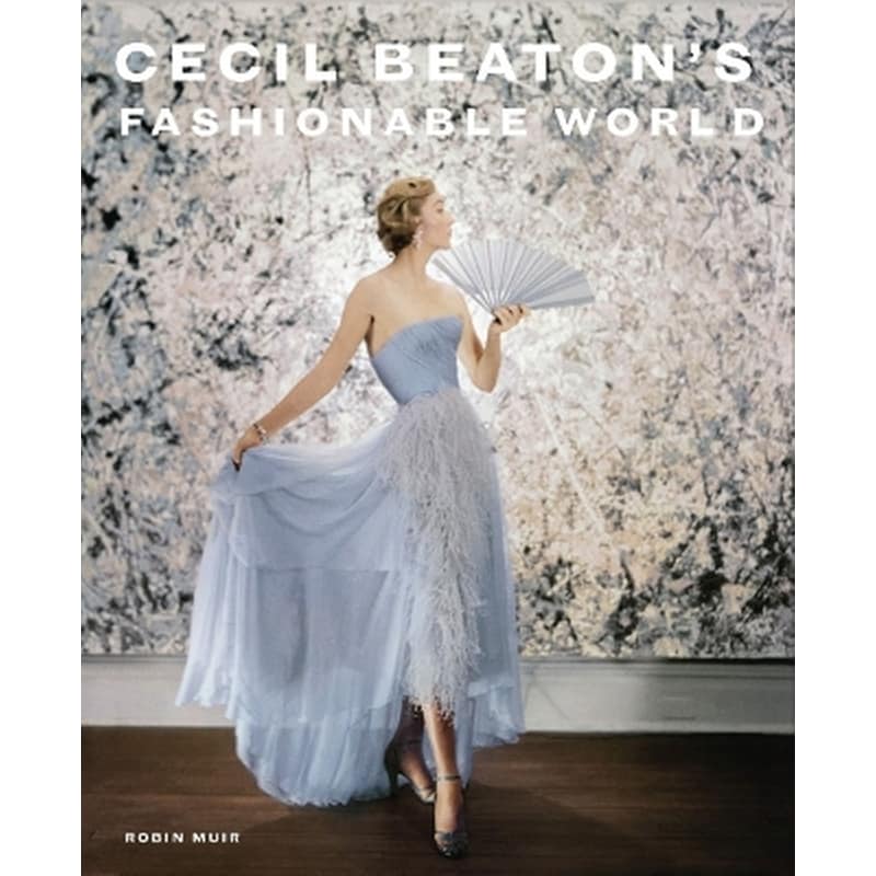 Cecil Beatons Fashionable World