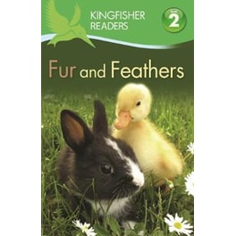 Kingfisher Readers- Fur and Feathers (Level 2- Beginning to Read Alone)