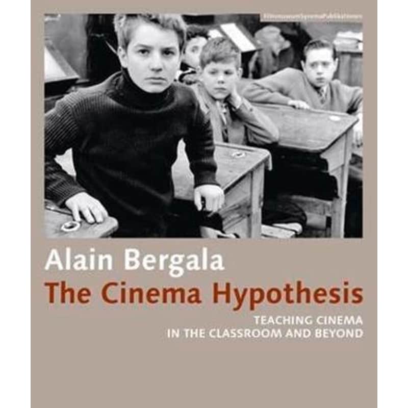 Cinema Hypothesis - Teaching Cinema in the Classroom and Beyond