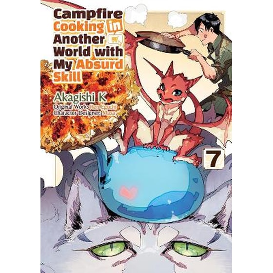 Campfire Cooking in Another World With My Absurd Skill, Vol. 7 (Manga) image 0