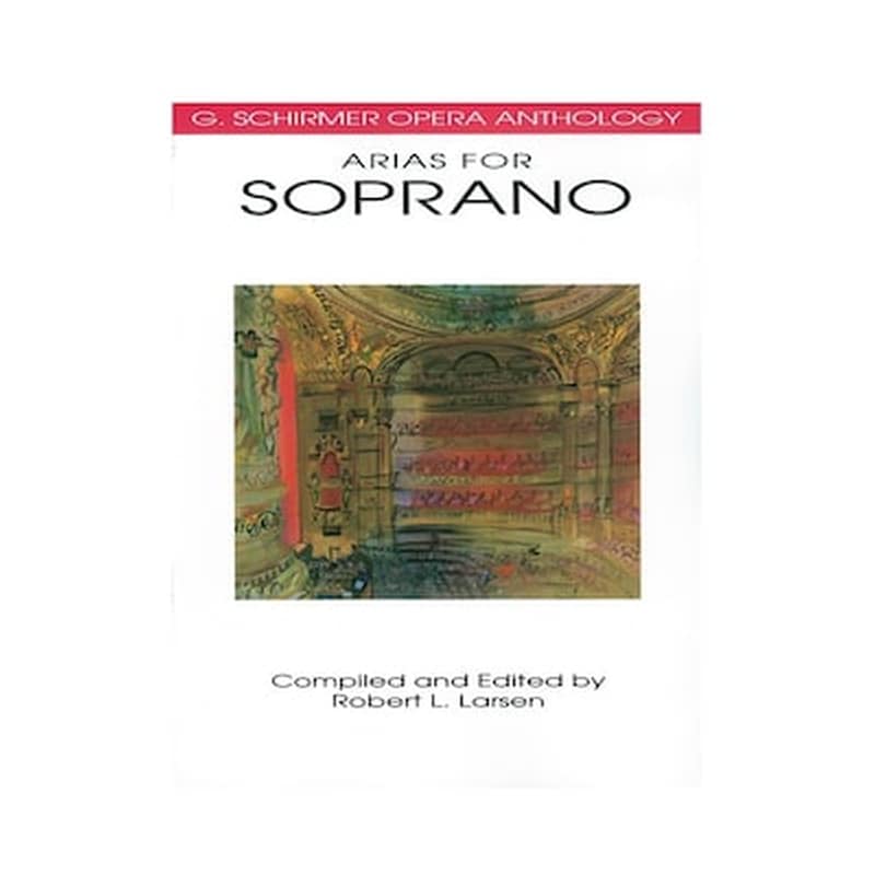 G. SCHIRMER G. Schirmer Opera Anthology: Arias For Soprano
