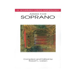 G. Schirmer Opera Anthology: Arias For Soprano