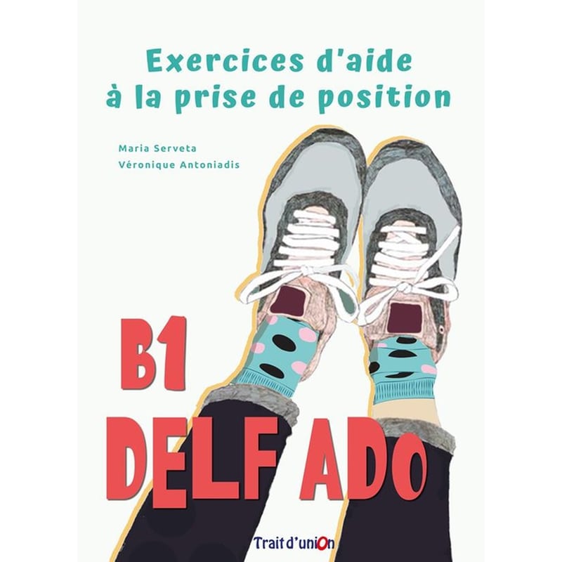 DELF ADO B1 - Exercices d aide a la prise de position