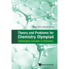Theory And Problems For Chemistry Olympiad: Challenging Concepts In Chemistry