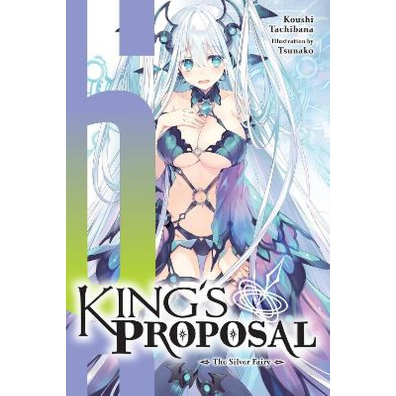 Kings Proposal, Vol. 6 (light novel)